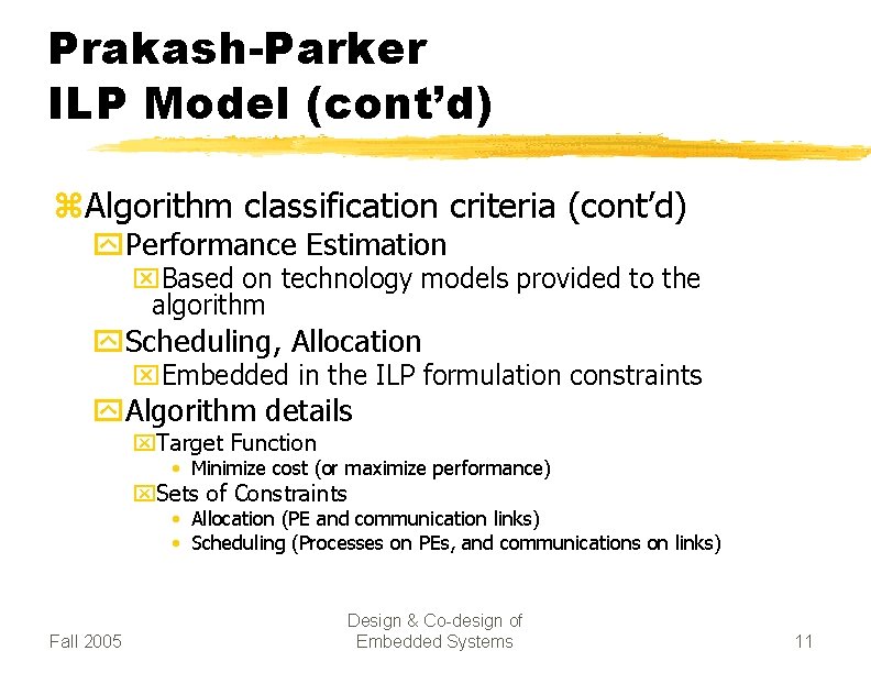 Prakash-Parker ILP Model (cont’d) z. Algorithm classification criteria (cont’d) y. Performance Estimation x. Based