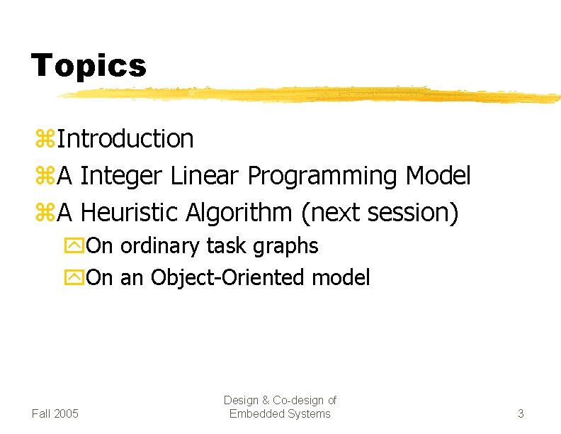Topics z. Introduction z. A Integer Linear Programming Model z. A Heuristic Algorithm (next
