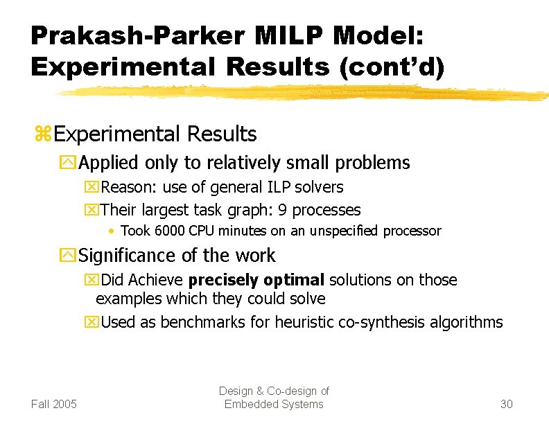 Prakash-Parker MILP Model: Experimental Results (cont’d) z. Experimental Results y. Applied only to relatively