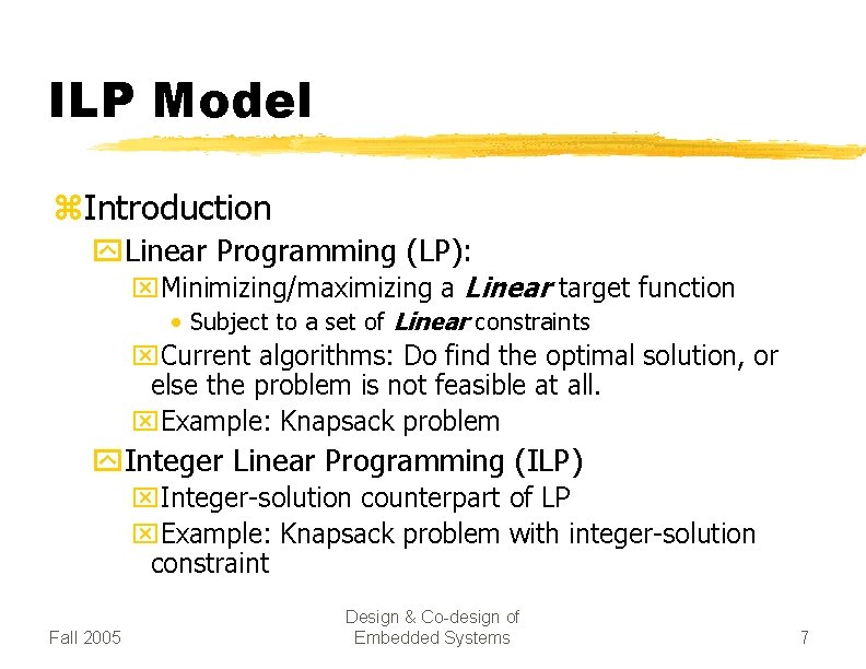 ILP Model z. Introduction y. Linear Programming (LP): x. Minimizing/maximizing a Linear target function