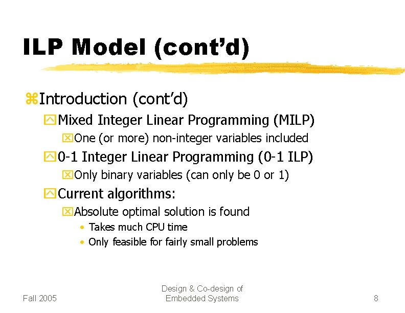 ILP Model (cont’d) z. Introduction (cont’d) y. Mixed Integer Linear Programming (MILP) x. One
