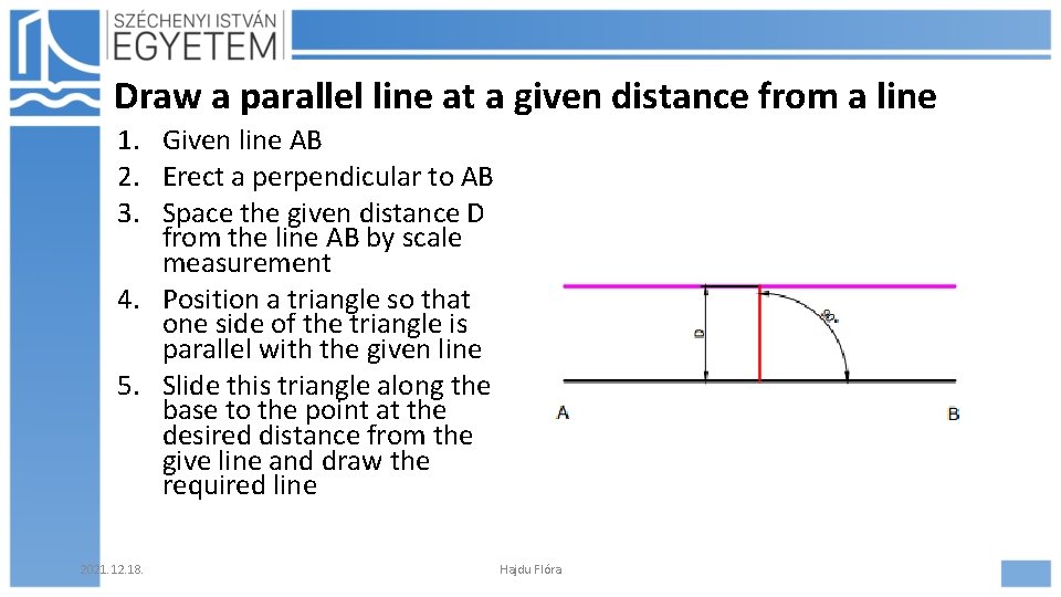 Draw a parallel line at a given distance from a line 1. Given line