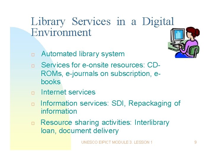 Library Services in a Digital Environment � � � Automated library system Services for