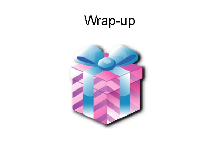 Wrap-up 