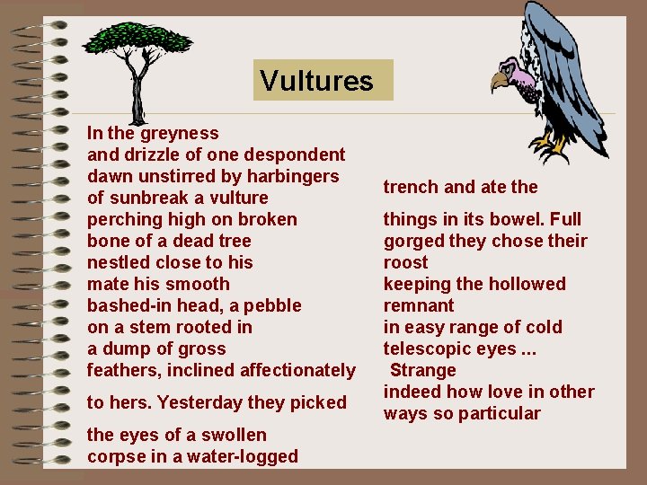 Vultures In the greyness and drizzle of one despondent dawn unstirred by harbingers of Vultures In the greyness and drizzle of one despondent dawn unstirred by harbingers of