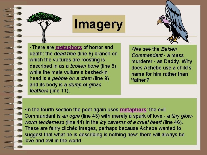 Imagery • There are metaphors of horror and death: the dead tree (line 6) Imagery • There are metaphors of horror and death: the dead tree (line 6)
