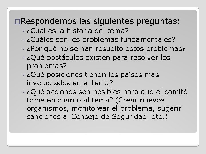 �Respondemos las siguientes preguntas: ◦ ¿Cuál es la historia del tema? ◦ ¿Cuáles son