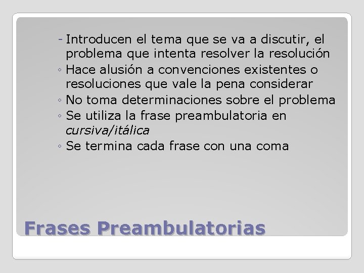 - Introducen el tema que se va a discutir, el problema que intenta resolver