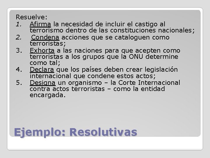 Resuelve: 1. Afirma la necesidad de incluir el castigo al terrorismo dentro de las