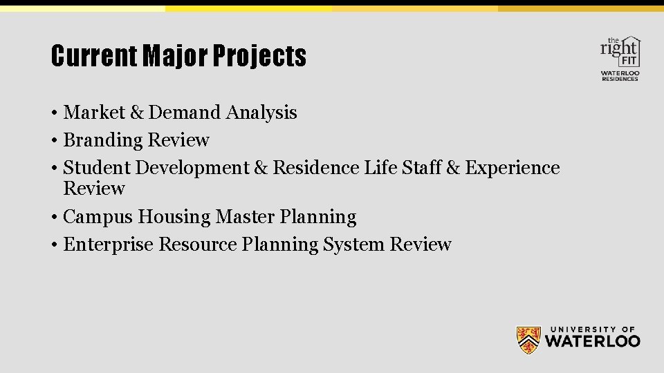 Current Major Projects • Market & Demand Analysis • Branding Review • Student Development