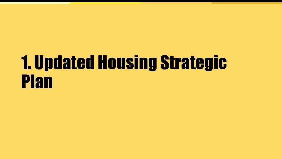 1. Updated Housing Strategic Plan z 