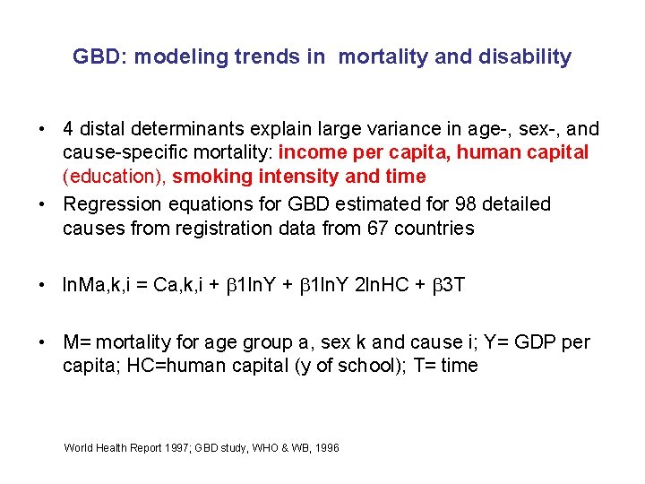 GBD: modeling trends in mortality and disability • 4 distal determinants explain large variance
