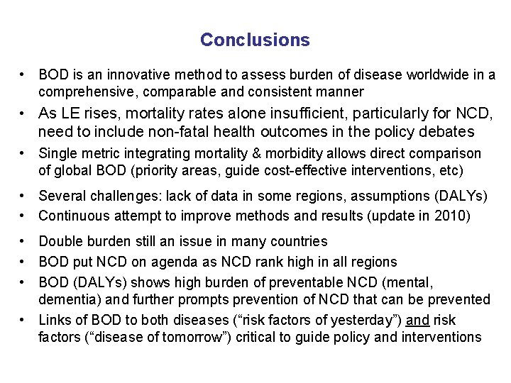 Conclusions • BOD is an innovative method to assess burden of disease worldwide in
