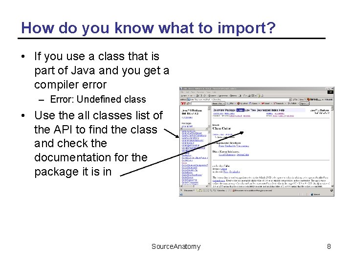 How do you know what to import? • If you use a class that