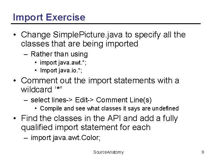 Import Exercise • Change Simple. Picture. java to specify all the classes that are