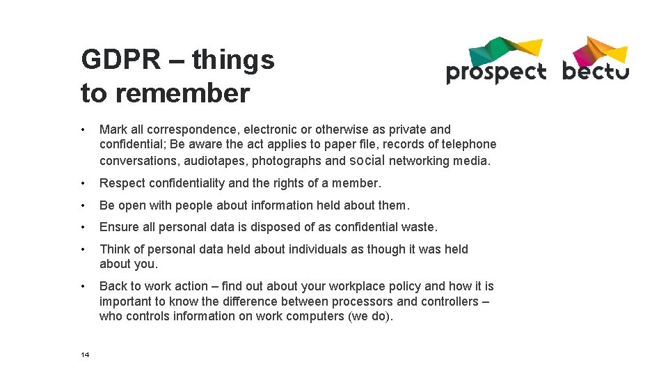 GDPR – things to remember • Mark all correspondence, electronic or otherwise as private