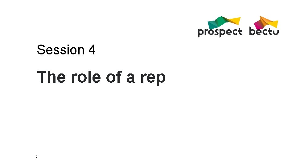 Session 4 The role of a rep 9 