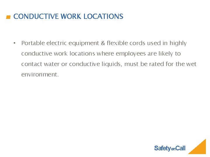 CONDUCTIVE WORK LOCATIONS • Portable electric equipment & flexible cords used in highly conductive
