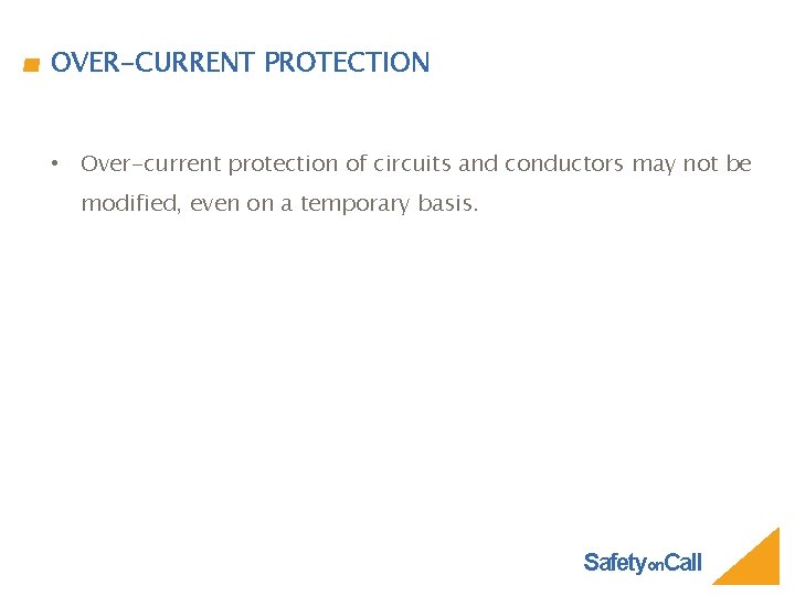 OVER-CURRENT PROTECTION • Over-current protection of circuits and conductors may not be modified, even