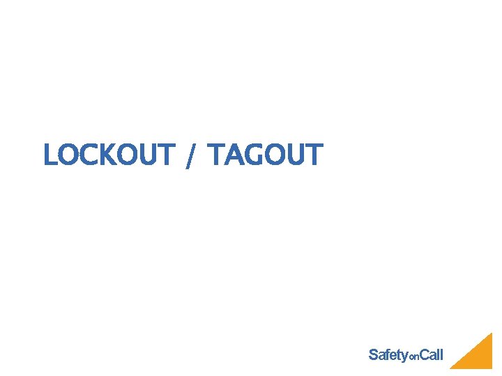 LOCKOUT / TAGOUT Safetyon. Call 