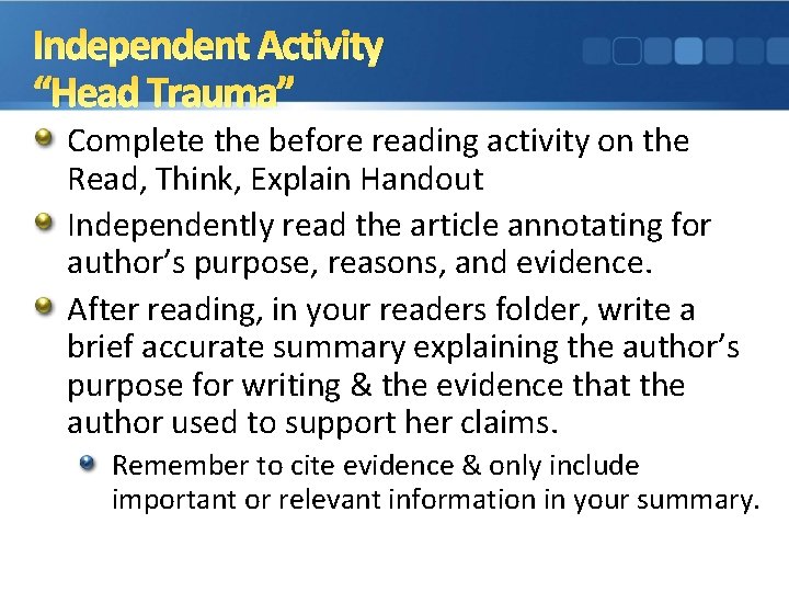 Independent Activity “Head Trauma” Complete the before reading activity on the Read, Think, Explain