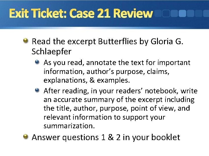 Exit Ticket: Case 21 Review Read the excerpt Butterflies by Gloria G. Schlaepfer As