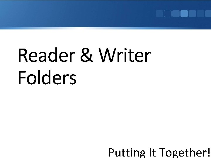 Reader & Writer Folders Putting It Together! 