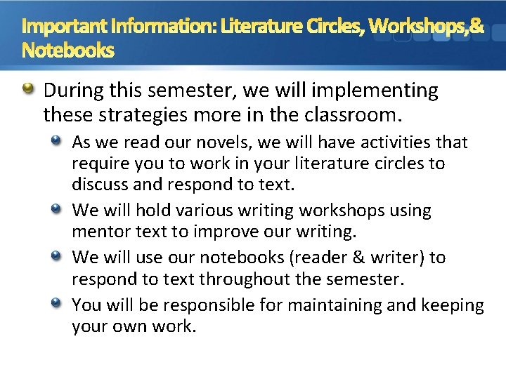 Important Information: Literature Circles, Workshops, & Notebooks During this semester, we will implementing these