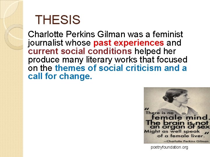 THESIS Charlotte Perkins Gilman was a feminist journalist whose past experiences and current social