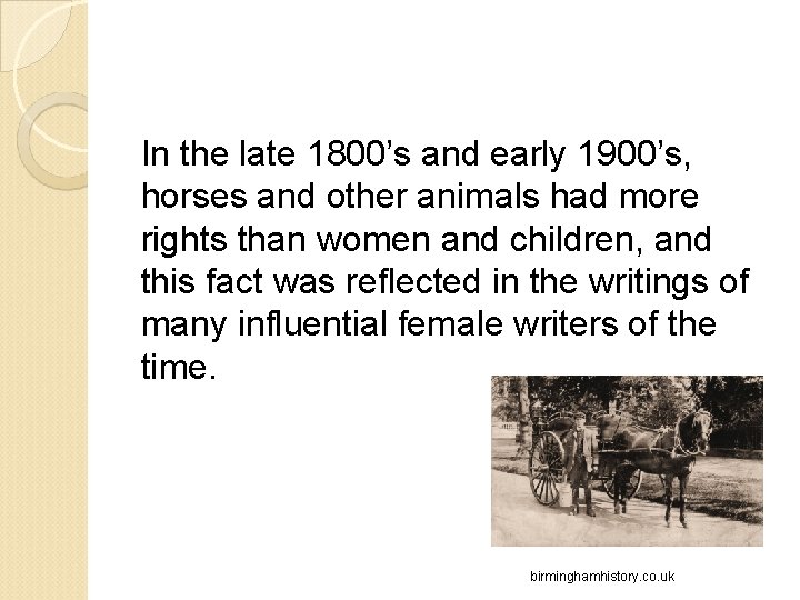 In the late 1800’s and early 1900’s, horses and other animals had more rights