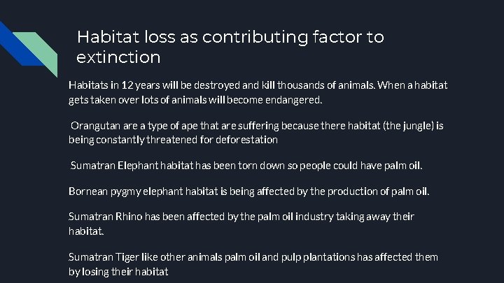 Habitat loss as contributing factor to extinction Habitats in 12 years will be destroyed