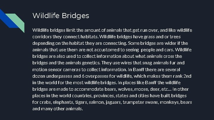 Wildlife Bridges Wildlife bridges limit the amount of animals that get run over, and
