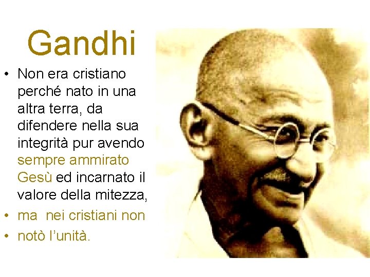 Gandhi • Non era cristiano perché nato in una altra terra, da difendere nella