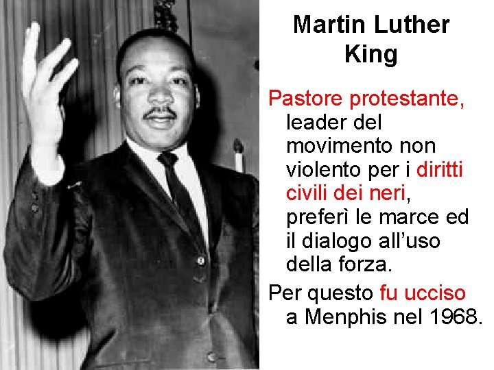 Martin Luther King Pastore protestante, leader del movimento non violento per i diritti civili