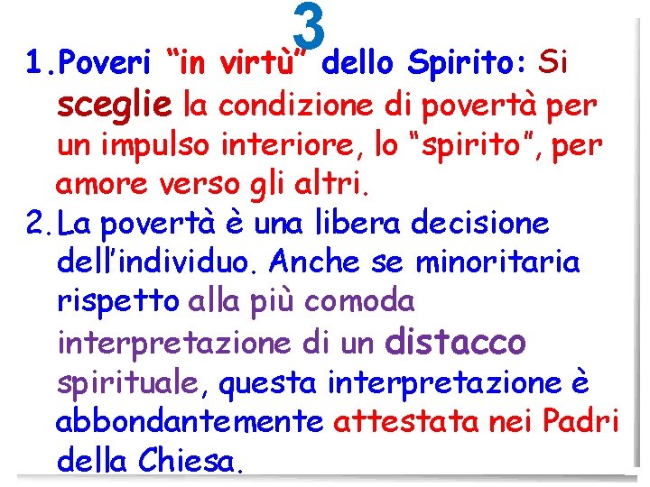3 1. Poveri “in virtù” dello Spirito: Si sceglie la condizione di povertà per
