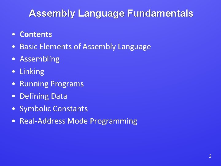 Assembly Language Fundamentals • • Contents Basic Elements of Assembly Language Assembling Linking Running