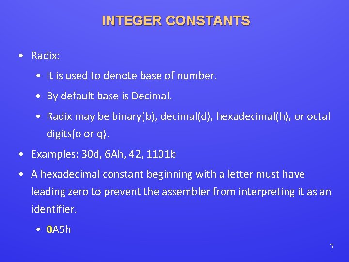 INTEGER CONSTANTS • Radix: • It is used to denote base of number. •