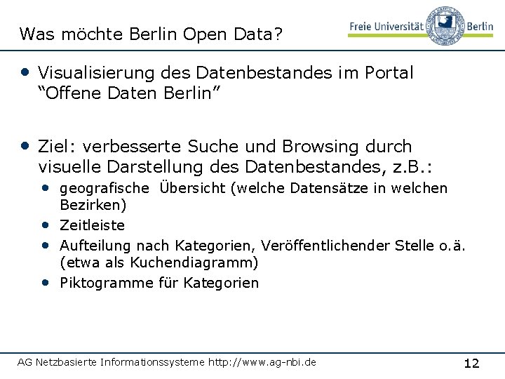 Was möchte Berlin Open Data? • Visualisierung des Datenbestandes im Portal “Offene Daten Berlin”
