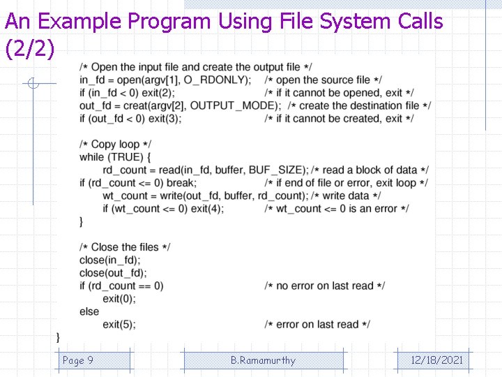 An Example Program Using File System Calls (2/2) Page 9 B. Ramamurthy 12/18/2021 