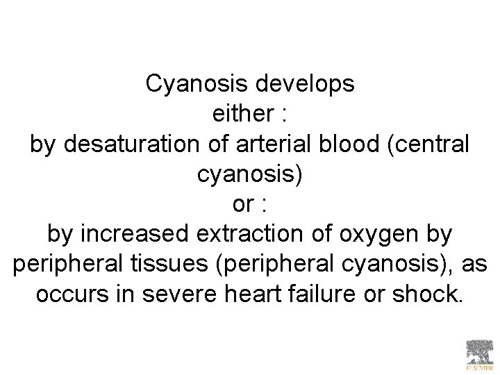 Cyanosis develops either : by desaturation of arterial blood (central cyanosis) or : by
