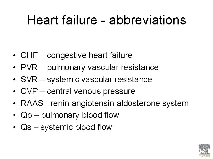 Heart failure - abbreviations • • CHF – congestive heart failure PVR – pulmonary