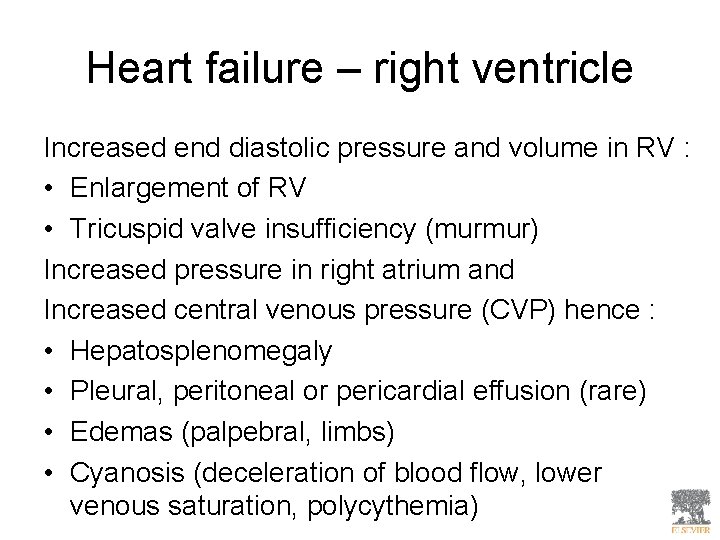 Heart failure – right ventricle Increased end diastolic pressure and volume in RV :