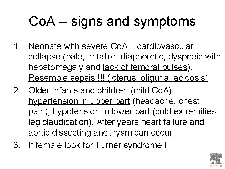 Co. A – signs and symptoms 1. Neonate with severe Co. A – cardiovascular