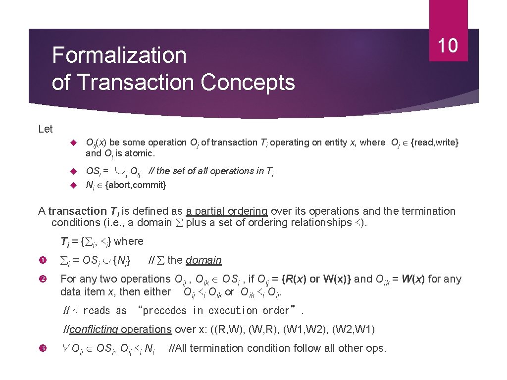 Formalization of Transaction Concepts 10 Let Oij(x) be some operation Oj of transaction Ti