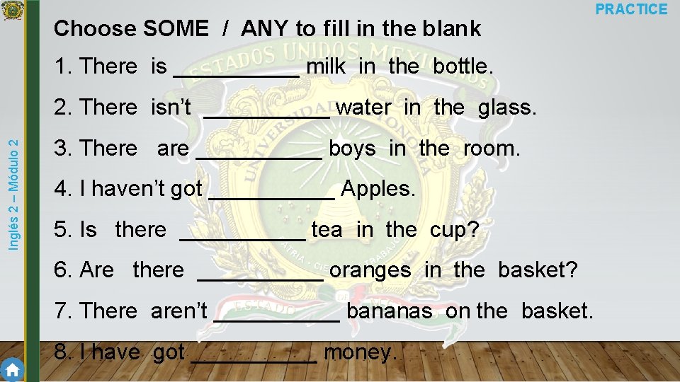 Choose SOME / ANY to fill in the blank 1. There is _____ milk