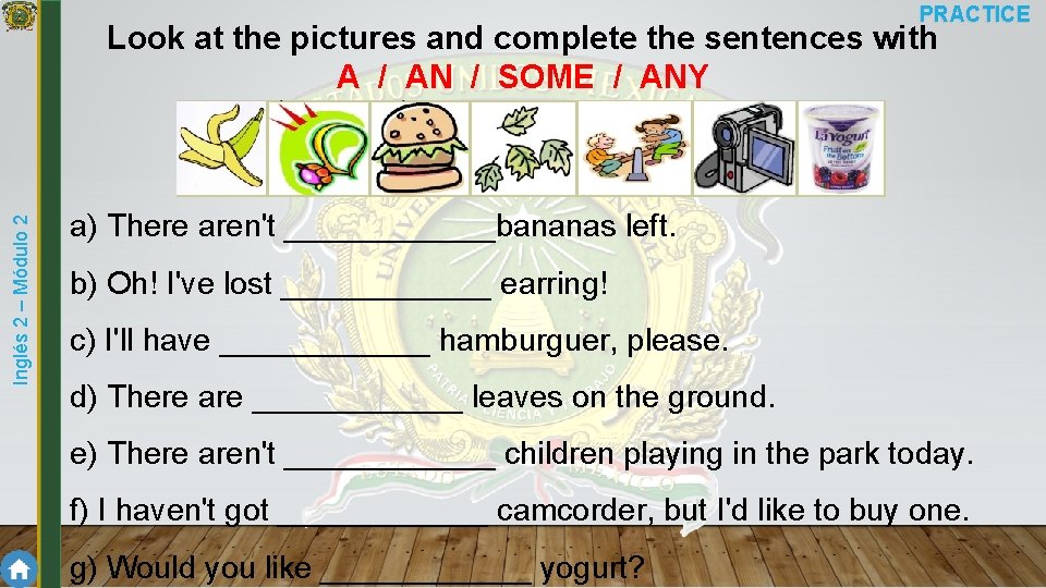 PRACTICE Inglés 2 – Módulo 2 Look at the pictures and complete the sentences