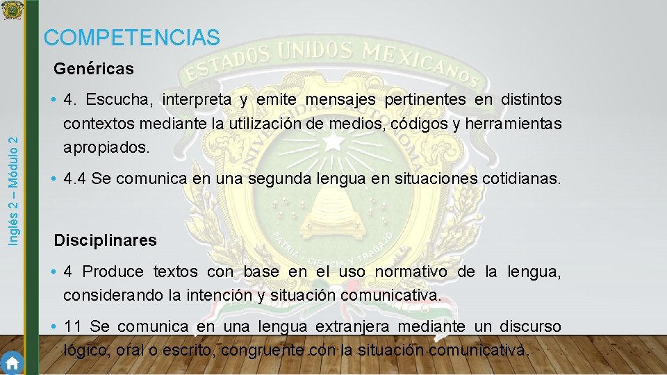 COMPETENCIAS Inglés 2 – Módulo 2 Genéricas • 4. Escucha, interpreta y emite mensajes