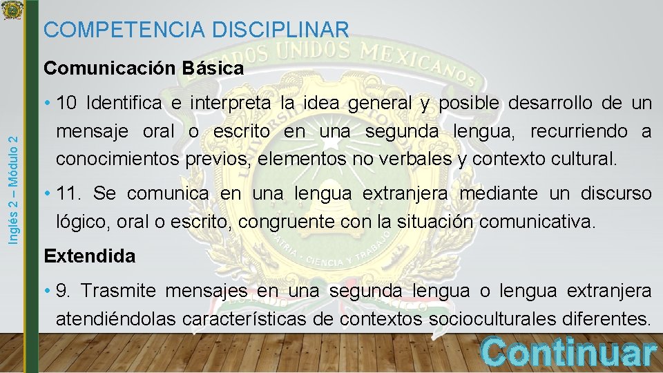 COMPETENCIA DISCIPLINAR Inglés 2 – Módulo 2 Comunicación Básica • 10 Identifica e interpreta