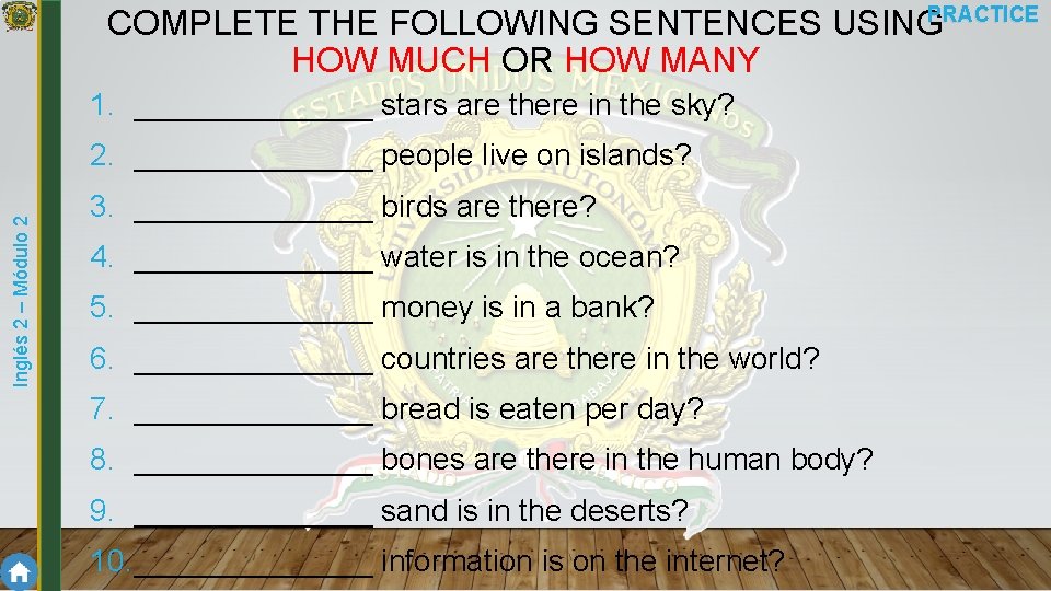 COMPLETE THE FOLLOWING SENTENCES USINGPRACTICE HOW MUCH OR HOW MANY 1. _______ stars are