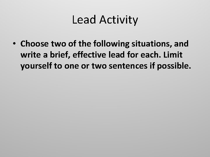 Lead Activity • Choose two of the following situations, and write a brief, effective